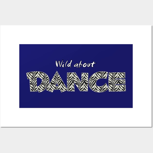 Wild About Dance Wall Art by Simple Life Designs